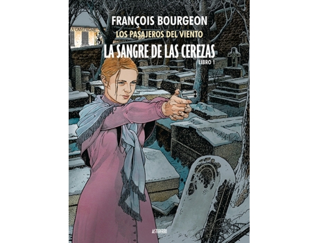 Livro La Sangre De Las Cerezas. Vol 1 de François Bourgeon (Espanhol)