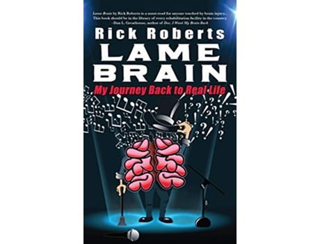 Livro Lame Brain: My Journey Back to Real Life de Rick Roberts (Inglês)