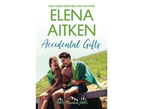 Livro Accidental Gifts Castle Mountain Lodge de Elena Aitken (Inglês)