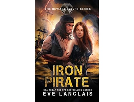 Livro Iron Pirate The Deviant Future de Eve Langlais (Inglês)