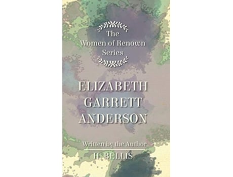 Livro The Women of Renown Series Elizabeth Garrett Anderson de H Bellis (Inglês)