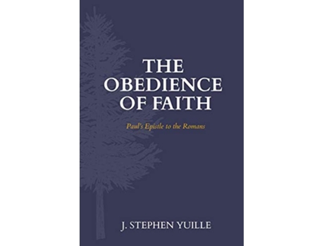 Livro The Obedience of Faith Pauls Epistle to the Romans de J Stephen Yuille (Inglês)