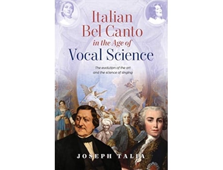 Livro Italian Bel Canto in the Age of Vocal Science de Joseph Talia (Inglês)