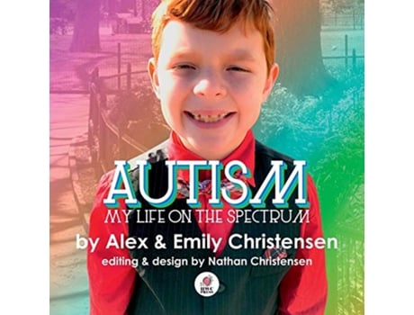 Livro Autism My Life on the Spectrum de Emily Christensen (Inglês)