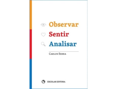 Livro Observar Sentir Analisar de Carlos Serra (Portugués)