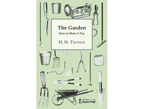 Livro The Garden How to Make it Pay de H H Thomas J Gardner (Inglês)