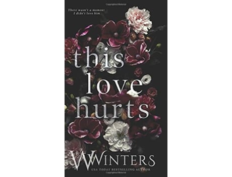 Livro This Love Hurts de W Winters e Willow Winters (Inglês - Capa Dura)