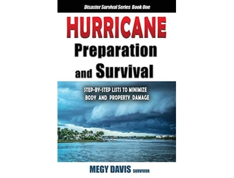 Livro Hurricane Preparedness and Survival StepbyStep Lists to Minimize Body and Property Damage Disaster Survival de Megy Davis (Inglês)