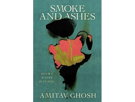 Livro Smoke and Ashes de Amitav Ghosh (Inglês - Capa Dura)