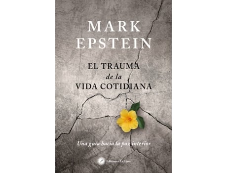 Livro El Trauma De La Vida Cotidiana de Mark Epstein (Espanhol)