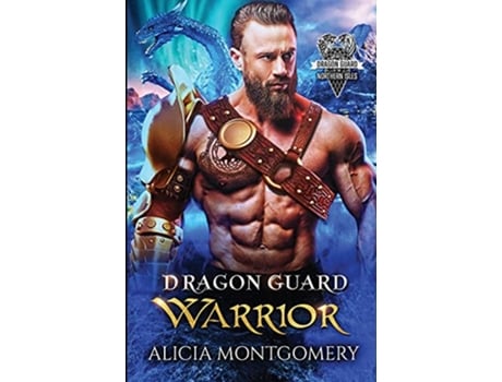 Livro Dragon Guard Warrior Dragon Guard of the Northern Isles Book 1 de Alicia Montgomery (Inglês)