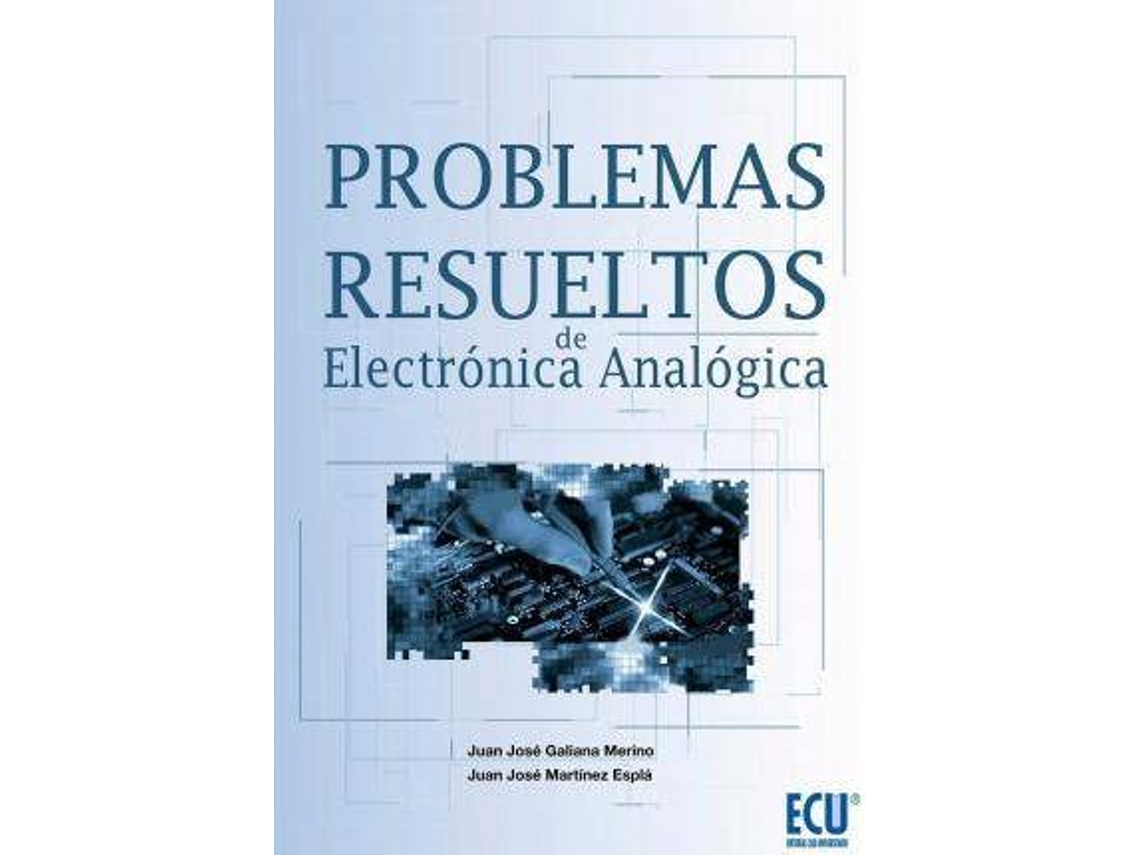 Livro Problemas Resueltos De Electrónica Analógica De Juan José Galiana ...