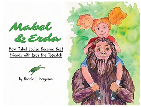 Livro Mabel Erda How Mabel Louise Became Best Friends with Erda the Squatch de Bonnie L Ferguson (Inglês)