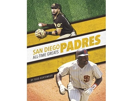 Livro San Diego Padres AllTime Greats de Todd Kortemeier (Inglês)