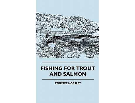 Livro Fishing for Trout and Salmon de Terence Horsley (Inglês)