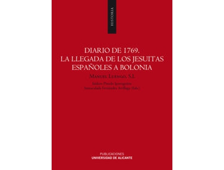 Livro Diario De 1769 La Llegada De Los Jesuitas Españoles A Bolonia de Manuel Luengo (Espanhol)