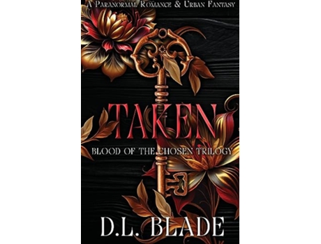 Livro Taken An Adult Vampire and Witch Romance Urban Fantasy Blood of the Chosen de D L Blade (Inglês)