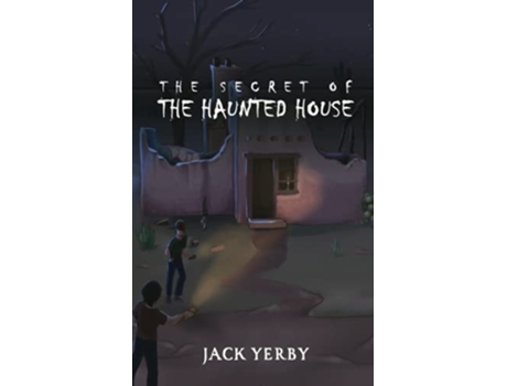 Livro The Secret of the Haunted House de Jack Yerby (Inglês)