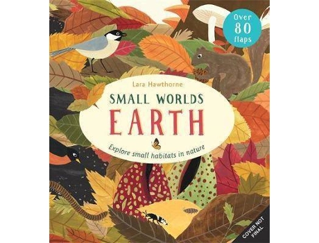 Livro Small Worlds: Earth De Camilla De La Bedoyere, Ilustrado Por Lara Hawthorne (Inglês)