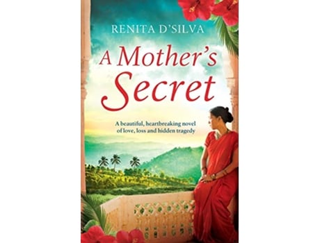 Livro A Mothers Secret A beautiful heartbreaking novel of love loss and hidden tragedy Secrets of India de Renita DSilva (Inglês)