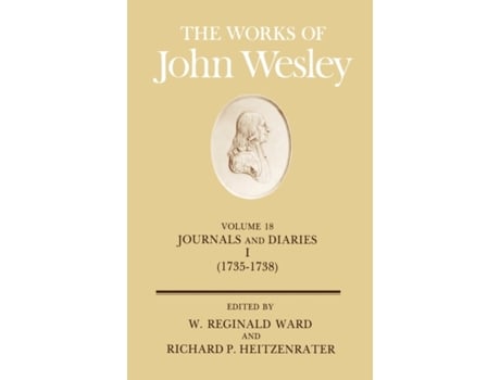 Livro The Works of John Wesley Volume 18: Journal and Diaries I (1735-1738) Richard P. Heitzenrater, W. Reginald Ward (Inglês)