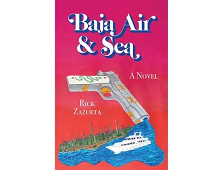 Livro Baja Air Sea de Rick Zazueta (Inglês)