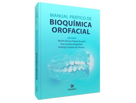 Livro Manual Pratico de Bioquimica Orofacial de Buzalaf; Magalhaes; Oliveira ( Português-Brasil )