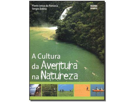 Livro Cultura Da Aventura na Natureza A de Fonseca, Flavio Lessa Da ( Português-Brasil )