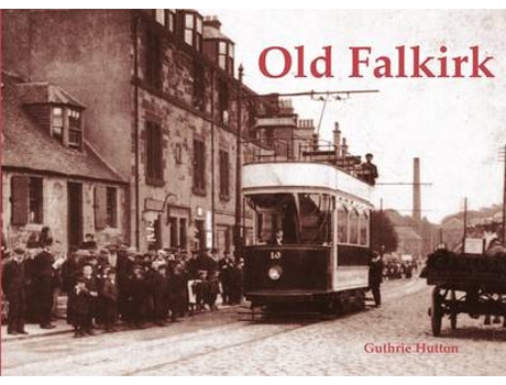 Livro old falkirk de guthrie hutton (inglês)