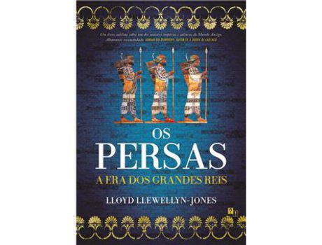 Livro Os Persas - A Era dos Grandes Reis de Lloyd Llewellyn-Jones ( Português )