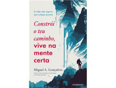 Livro Constrói o teu Caminho, Vive na Mente Certa de Miguel A. Gonçalves ( Português )