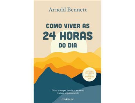 Livro Como Viver as 24 Horas do Dia de Arnold Bennett ( Português )