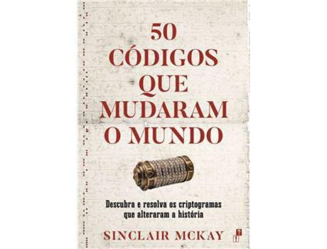 Livro 50 Códigos que Mudaram o Mundo de Sinclair McKay ( Português )