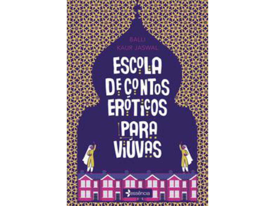 Livro Escola de Contos Eroticos para Viuvas de JASWAL, BALLI KAUR (  Português-Brasil ) | Worten.pt