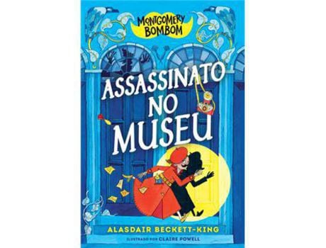 Livro Montgomery Bombom - Livro 1: Assassinato no Museu de Alasdair Beckett-King ( Português )