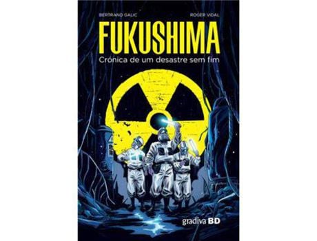 Livro Fukushima - Crónica de Um Desastre sem Fim de Galic, Bertrand, Roger Vidal ( Português )