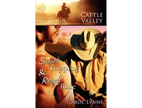 Livro Cattle Valley Vol 2 Sweet Topping Rough Ride de Carol Lynne (Inglês)