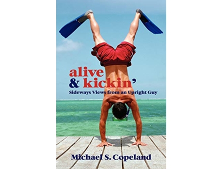 Livro Alive Kickin de Michael Steven Copeland (Inglês)