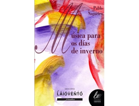 Livro Música Para Os Días De Inverno de Pablo Nogueira (Galego)