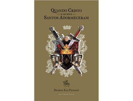 Livro Quando Cristo e os Seus Santos Adormeceram de Sharon Kay Penman ( Português )