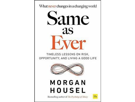 Livro SAME AS EVER de MORGAN HOUSEL ( Inglês )