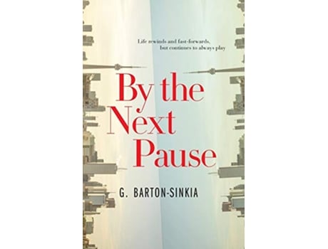 Livro By The Next Pause de G BartonSinkia (Inglês)