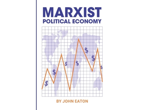 Livro Political Economy: A Marxist Textbook (New World Paperbacks) J. Eaton (Inglês)