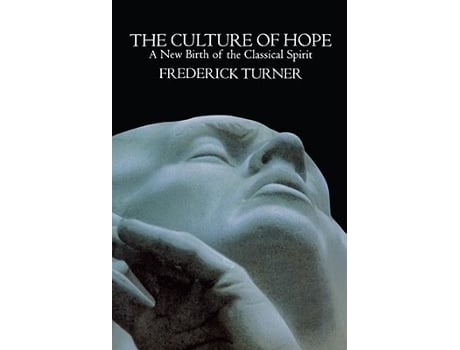 Livro Culture of Hope A New Birth of the Classical Spirit de Frederick Turner (Inglês)