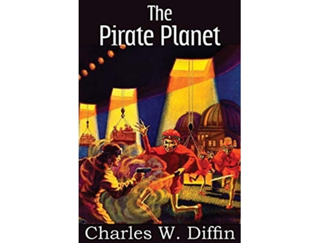 Livro The Pirate Planet de Charles W Diffin (Inglês)