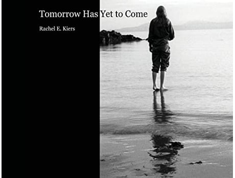 Livro Tomorrow Has Yet to Come de Rachel E Kiers (Inglês)