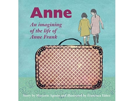 Livro Anne An imagining of the life of Anne Frank de Marjorie Agosín (Inglês)