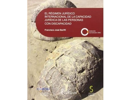 Livro El régimen jurídico internacional de la capacidad jurídica de las personas con discapacidad de Francisco José Bariffi (Espanhol)