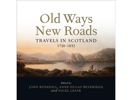 Livro Livro Old Ways New Roads de Vários Autores (Inglês) de John Bonehill, Anne Dulau Beveridge, Nigel Leask ( Inglês )