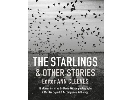 Livro Livro The Starlings and Other Stories de Vários Autores (Inglês) de Mary Sharratt, Ann Cleeves, Cath Staincliffe, Chris Simms, Toby Forward, Helena Edwards, Con ( Inglês )